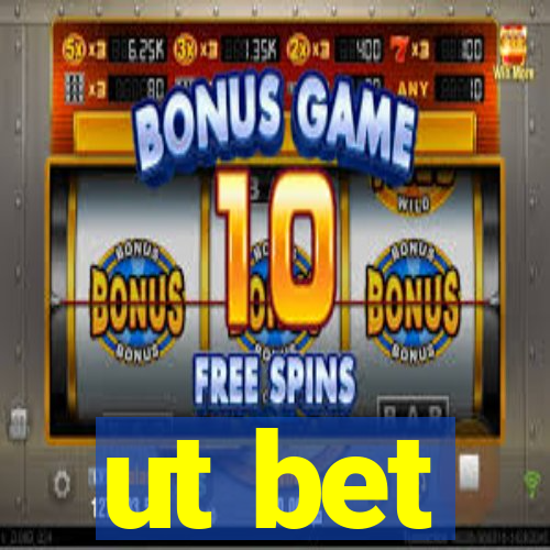 ut bet